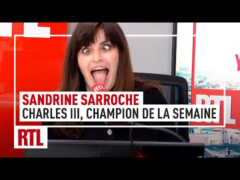 Sandrine Sarroche : Charles III, son champion de la semaine