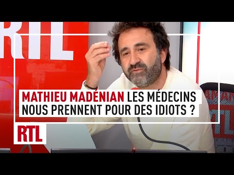 Mathieu Madénian : les médecins ne nous prennent pas pour des idiots ?