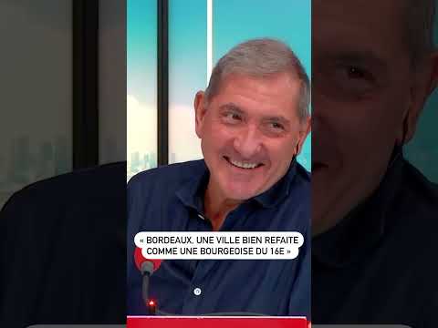 « Bordeaux, une ville bien refaite comme une bourgeoise du 16e »