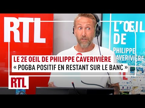 2e Oeil de Philippe Caverivière : Pogba contrôlé positif après un match où il est resté sur le banc