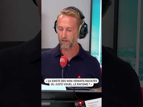 « Ça existe des non-voyants racistes ou c’est juste visuel le racisme ? »