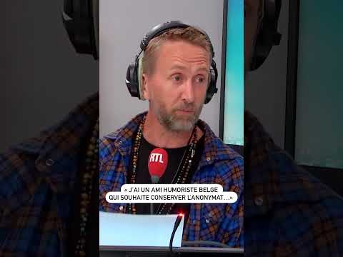 « J’ai un ami humoriste belge qui souhaite conserver l’anonymat… »