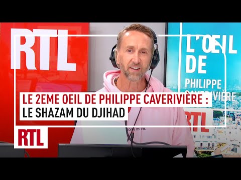 Le 2ème œil de Philippe Caverivière : « Le Shazam du Djihad »
