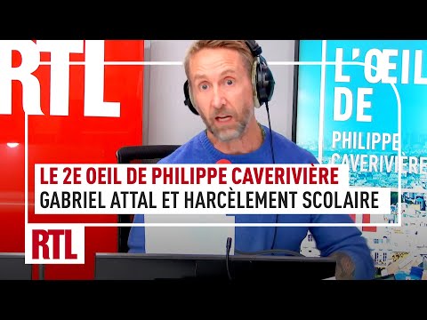 Le 2e Oeil de Philippe Caverivière : Gabriel Attal et harcèlement scolaire