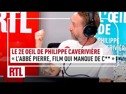 Le 2e Oeil de Philippe Caverivière : « L’Abbé Pierre, Le film génial mais ça manque de c** »