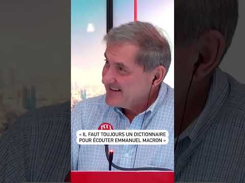 « Il faut toujours un dictionnaire pour écouter Emmanuel Macron »