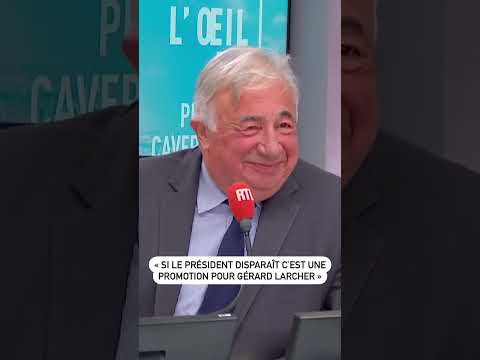 « Si le président disparaît c’est une promotion pour Gérard Larcher »