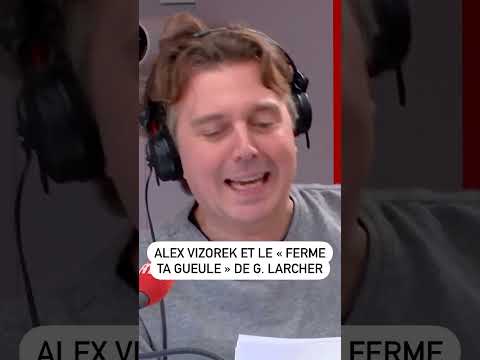 Alex Vizorek et le « Ferme ta gueule » de G. Larcher