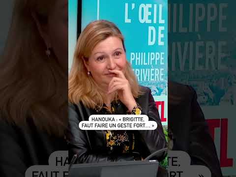 Hanouka : « Brigitte, faut faire un geste fort… »