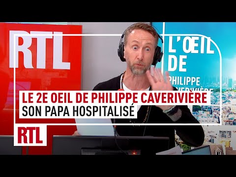 Le 2e Oeil de Philippe Caverivière : son papa hospitalisé