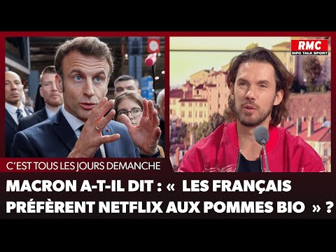 Arnaud Demanche – Macron a-t-il dit : « Les Français préfèrent-ils Netflix aux pommes bio » ?