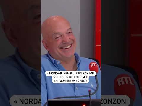 « Nordahl ken plus en zonzon que Louis Bodin et moi en tournée avec RTL »