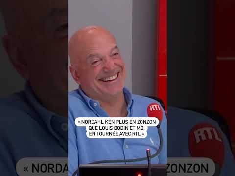 « Nordahl ken plus en zonzon que Louis Bodin et moi en tournée avec RTL »