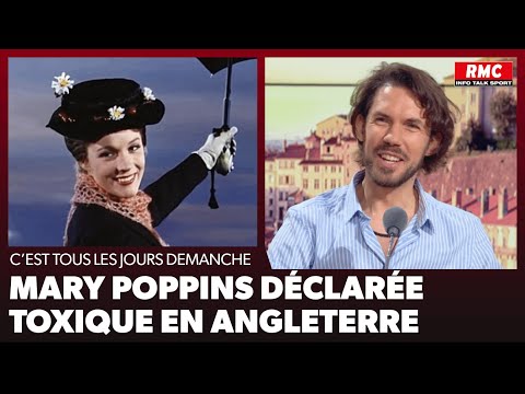 Arnaud Demanche : Mary Poppins déclarée toxique en Angleterre