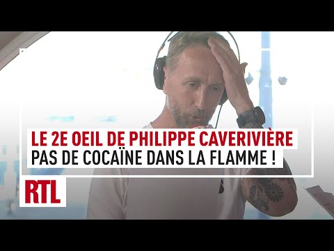 Le 2e Oeil de Philippe Caverivière : « SVP, pas de cocaïne dans la flamme »