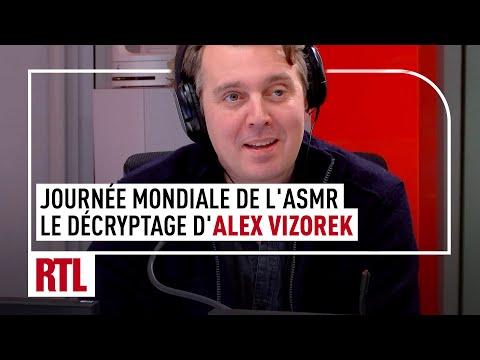 Journée mondiale de l’ASMR : le décryptage d’Alex Vizorek