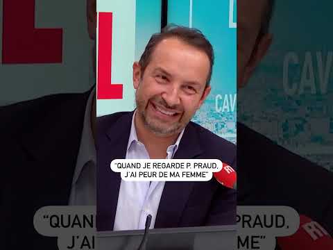“Quand je regarde P. Praud, j’ai peur de ma femme”