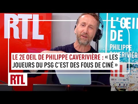 Le 2e œil de Philippe Caverivière : « Les joueurs du PSG, c’est des fous de ciné »