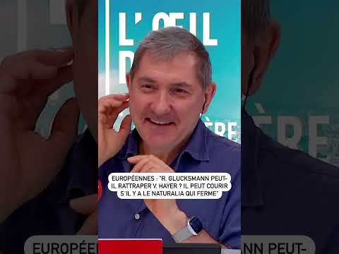 « R. Glucksmann peut-il rattraper V. Hayer ? Il peut courir s’il y a le Naturalia qui ferme »