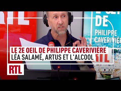 Léa Salamé, Artus et l’alcool : le 2e Oeil de Philippe Caverivière