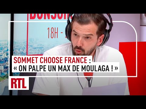 Sommet Choose France : « On palpe un max de moulaga ! »