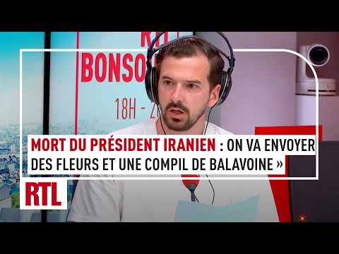 Mort du président iranien : « On va envoyer des fleurs et une compil de Balavoine »