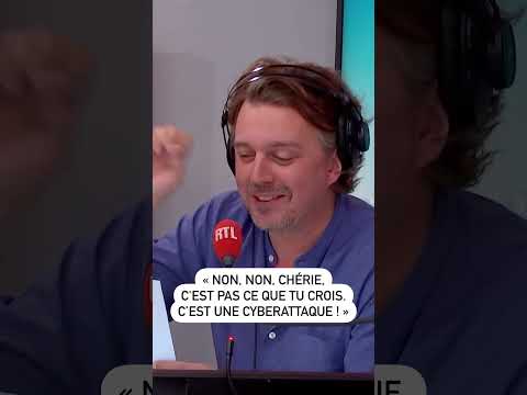 “Non, non, chérie, c’est pas ce que tu crois. C’est une cyberattaque !”