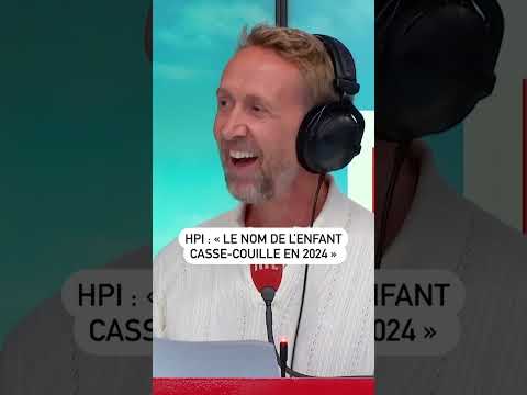 HPI : « Le nom de l’enfant casse-couille en 2024 » 😂