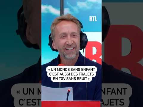 « Un monde sans enfant c’est aussi des trajets de TGV sans bruit » 🚄