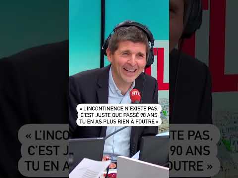 « L’incontinence n’existe pas, c’est juste que passé 90 ans, tu en as plus rien à foutre »