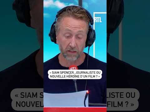 « Siam Spencer, journaliste ou nouvelle héroïne d’un film ? » 🤣
