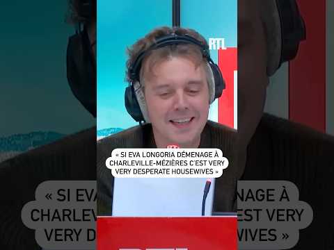« Si Eva Longoria déménage à Charleville-Mézières c’est very very Desperate Housewives » 💅🤣