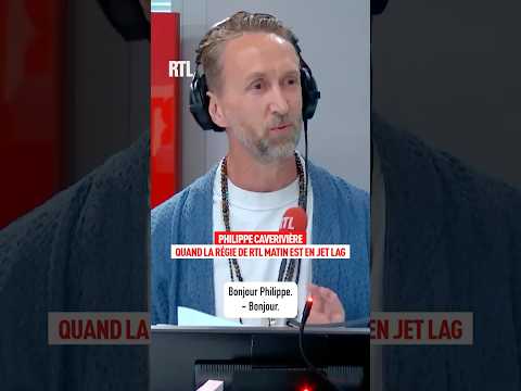 Philippe Caverivière : quand la régie de RTL Matin est en jet lag !