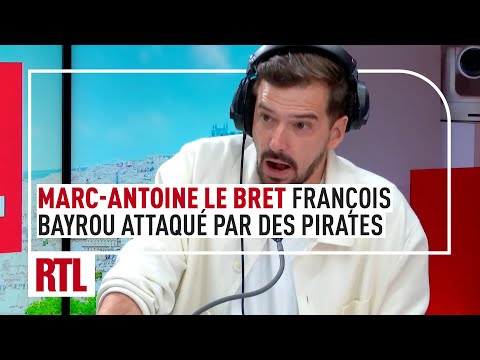 Marc-Antoine Le Bret : François Bayrou attaqué par des pirates
