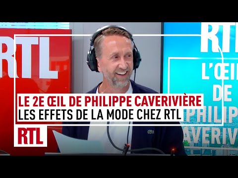 Les effets de la mode chez RTL : le 2ème œil de Philippe Caverivière
