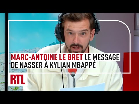 Marc-Antoine Le Bret : Le message de Nasser al-Khelaïfi à Kylian Mbappé