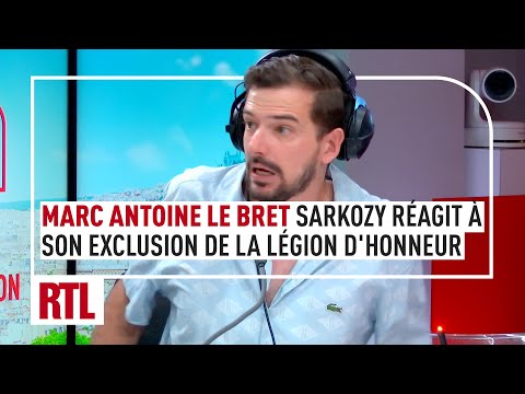 Marc-Antoine Le Bret : Nicolas Sarkozy réagit à son exclusion de la Légion d’honneur