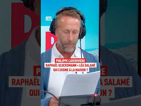 Philippe Caverivière : Raphaël Glucksmann + Léa Salamé = qui cuisine à la maison ?