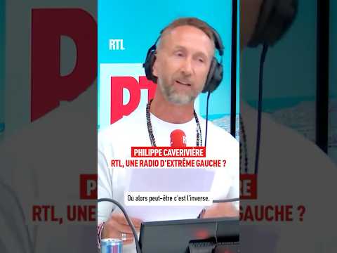 Philippe Caverivière : RTL, une radio d’extrême gauche ? 🤣
