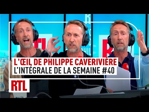 L’intégrale de l’Œil de Philippe Caverivière sur RTL : semaine 40 (2025)