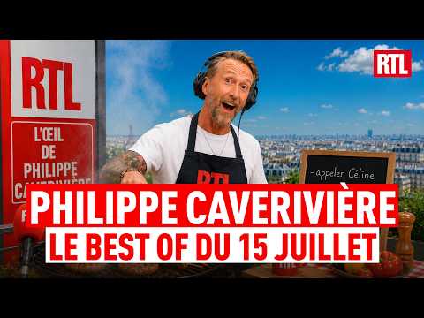 Philippe CAVERIVIÈRE : BEST OF du mercredi 15 juillet