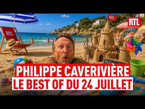 Philippe CAVERIVIÈRE : BEST OF du vendredi 24 juillet 2026