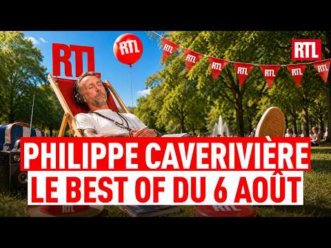 Philippe CAVERIVIÈRE : BEST OF du jeudi 6 août 2026