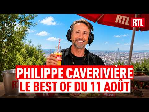 Philippe CAVERIVIÈRE : BEST OF du mardi 11 août 2026