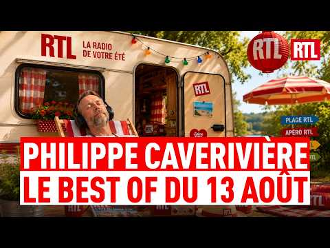 Philippe CAVERIVIÈRE : BEST OF du jeudi 13 août 2026